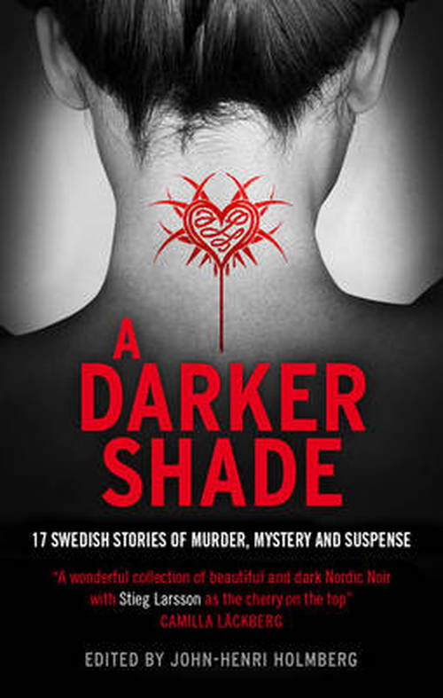 Cover for John-Henri Holmberg · A Darker Shade: 17 Swedish stories of murder, mystery and suspense including a short story by Stieg Larsson (Paperback Book) [UK Airports edition] (2013)