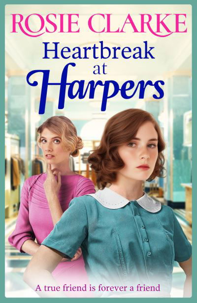 Cover for Rosie Clarke · Heartbreak at Harpers: Another instalment in the emotional, uplifting Harpers series from BESTSELLER Rosie Clarke - Welcome To Harpers Emporium (Hardcover Book) (2024)