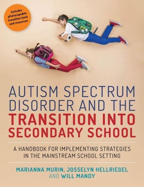 Cover for Marianna Murin · Autism Spectrum Disorder and the Transition into Secondary School: A Handbook for Implementing Strategies in the Mainstream School Setting (Paperback Bog) (2016)