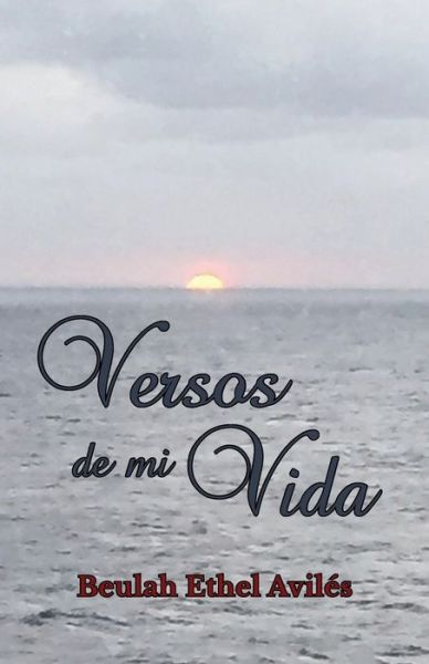 Cover for Beulah Ethel Aviles · Versos de mi vida (Taschenbuch) (2018)