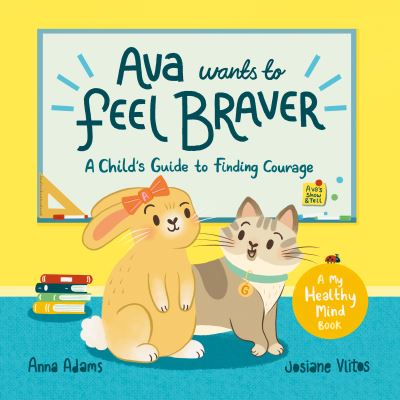 Cover for Anna Adams · Ava Wants to Feel Braver: A Child's Guide to Finding Courage (Paperback Book) (2022)