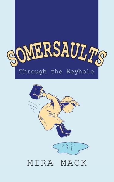 Somersaults: Through the Keyhole - Mira Mack - Books - New Generation Publishing - 9781800319189 - April 22, 2020