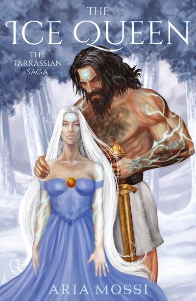 Cover for Aria Mossi · The Ice Queen: The Tarrassian Saga - The Tarrassian Saga (Paperback Book) (2021)