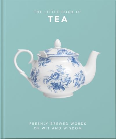 Cover for Orange Hippo! · The Little Book of Tea: Sweet dreams are made of tea (Hardcover Book) (2021)