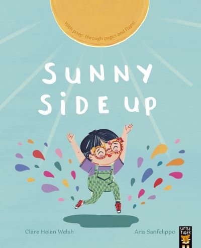 Sunny Side Up - Clare Helen Welsh - Kirjat - Little Tiger Press Group - 9781801044189 - torstai 9. toukokuuta 2024