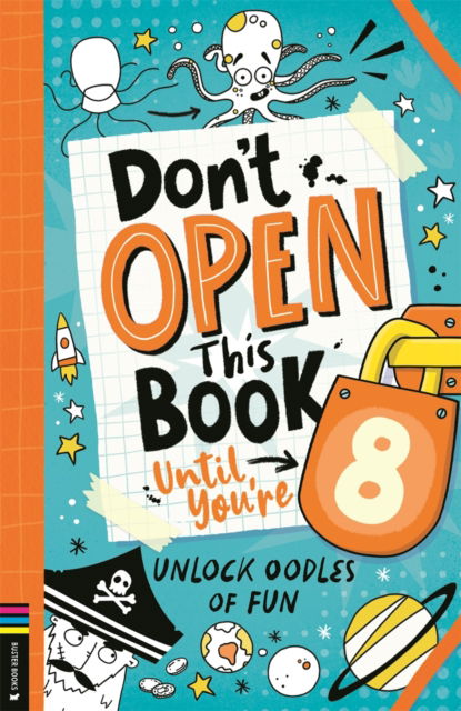 Cover for Lou Treleaven · Don’t Open This Book Until You’re 8!: Unlock oodles of fun (Paperback Book) (2025)