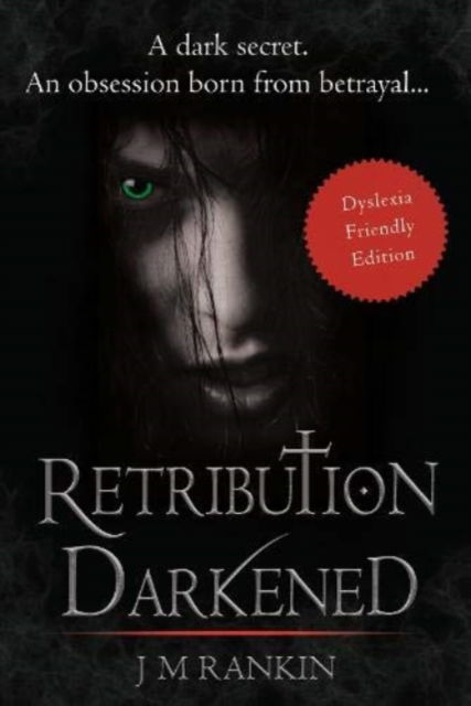 Cover for J. M. Rankin · Retribution Darkened (Dyslexia-friendly edition) - Dark Intentions (Paperback Book) [Large type / large print edition] (2020)