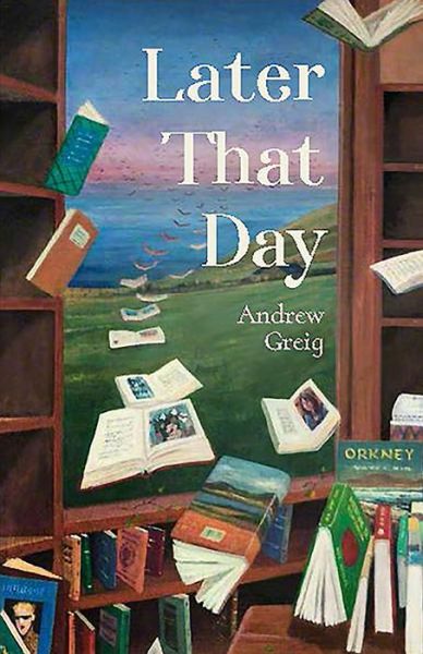 Cover for Andrew Greig · Later That Day (Taschenbuch) (2020)