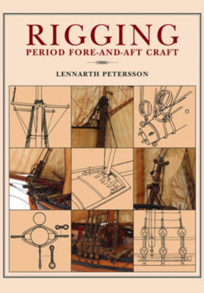 Cover for Lennarth Petersson · Rigging: Period Fore-And-Aft Craft (Paperback Book) (2015)