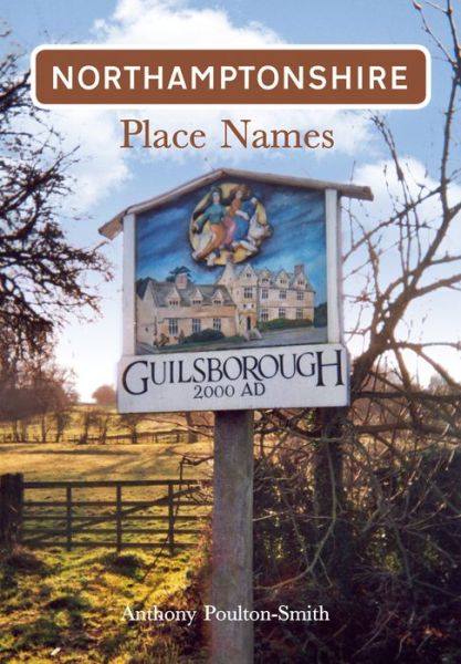 Cover for Anthony Poulton-Smith · Northamptonshire Place Names - Place Names (Paperback Book) [UK edition] (2010)