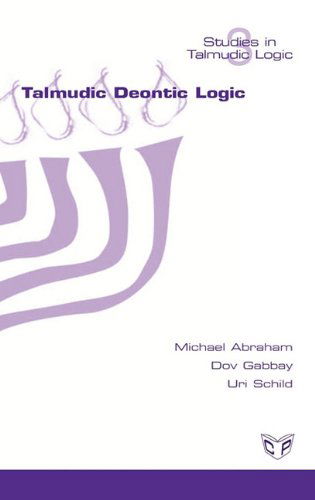 Talmudic Deontic Logic - Uri Schild - Bøger - College Publications - 9781848900189 - 27. august 2010