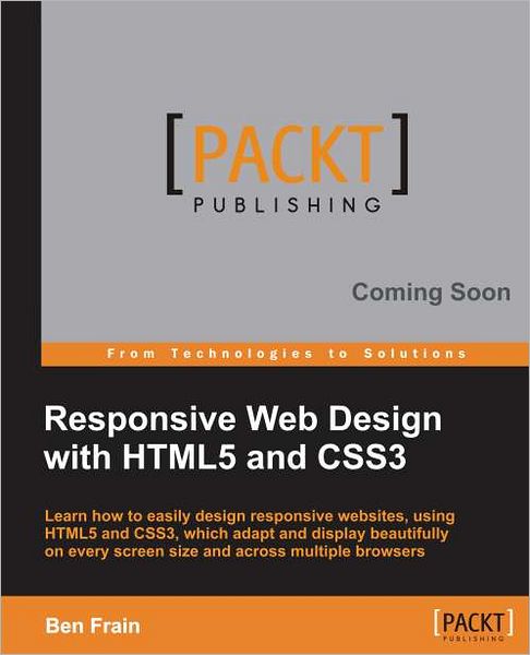 Responsive Web Design with HTML5 and CSS3 - Ben Frain - Libros - Packt Publishing Limited - 9781849693189 - 23 de marzo de 2012