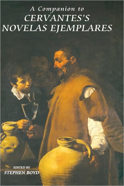 Cover for Stephen Boyd · A Companion to Cervantes's Novelas Ejemplares - Monografias A (Hardcover Book) [Bilingual edition] (2005)