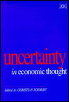 Uncertainty in Economic Thought - Christian Schmidt - Books - Edward Elgar Publishing Ltd - 9781858983189 - July 11, 1996