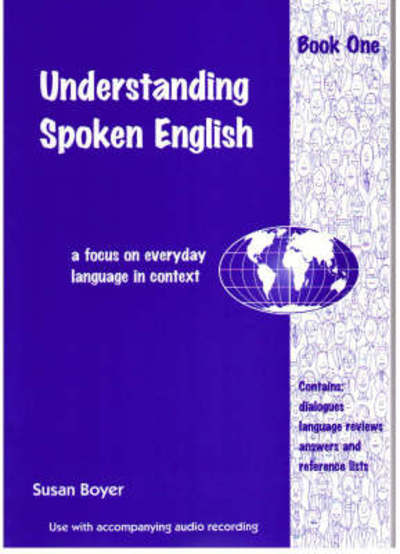 Cover for Susan Boyer · Understanding Spoken English: A Focus on Everyday Language in Context: Student Book One &amp; CD (Book) (2007)