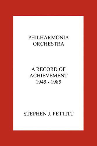 Cover for Stephen Pettitt · Philharmonia Orchestra. a Record of Achievement. 1945 - 1985 (Paperback Book) (2011)