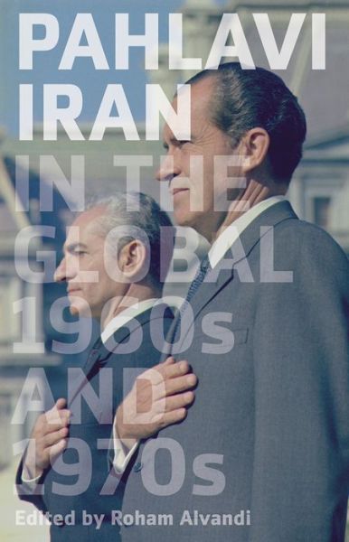 Cover for Roham Alvandi · The Age of Aryamehr: Late Pahlavi Iran and Its Global Entanglements - Gingko-St Andrews Series (Gebundenes Buch) (2018)