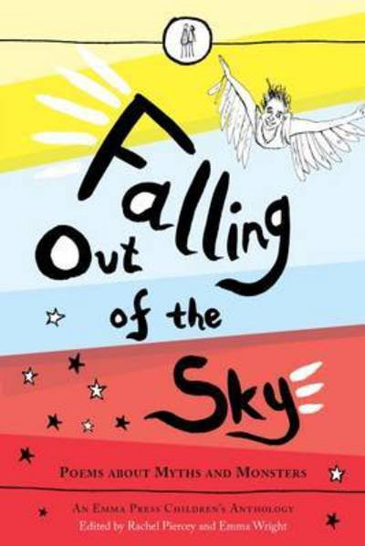 Cover for Wright, Emma and Piercey, Rachel · Falling Out of the Sky: Poems About Myths and Legends (Pocketbok) (2015)