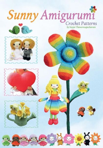 Cover for Sayjai Thawornsupacharoen · Sunny Amigurumi: Crochet Patterns (Taschenbuch) (2015)