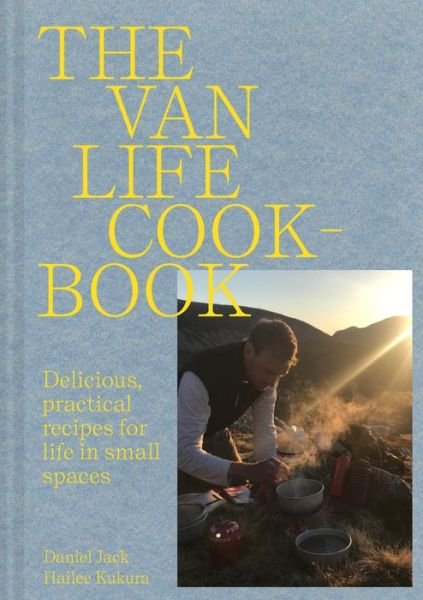 Cover for Danny Jack · Van Life Cookbook: Resourceful Recipes for Life on the Road: from Small Spaces to the Great Outdoors (Hardcover Book) (2022)