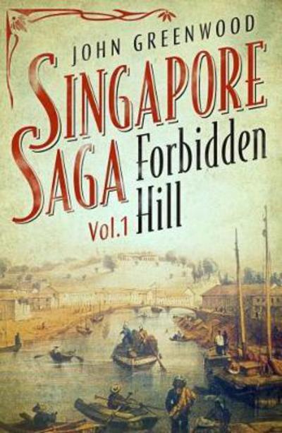 Cover for John D. Greenwood · Forbidden Hill - Singapore Saga (Paperback Book) (2017)