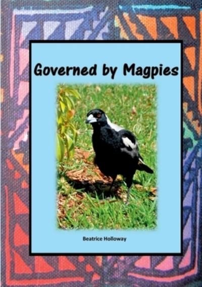 Cover for Beatrice Holloway · Governed by Magpies (Paperback Bog) (2018)