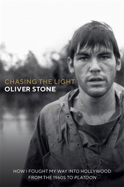 Cover for Oliver Stone · Chasing The Light: How I Fought My Way into Hollywood - THE SUNDAY TIMES BESTSELLER (Inbunden Bok) (2020)