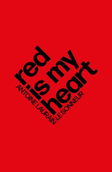 Red Is My Heart - Antoine Laurain - Books - Pushkin Press - 9781913547189 - January 18, 2022