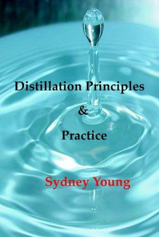 Cover for Sydney Young · Distillation Principles and Practice - Small Laboratory Operations on Through Industrial Chemistry (Gebundenes Buch) (2003)