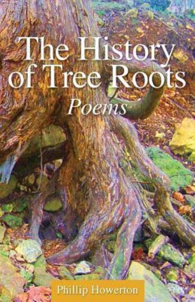 Cover for Phillip Howerton · The History of Tree Roots (Paperback Book) (2015)