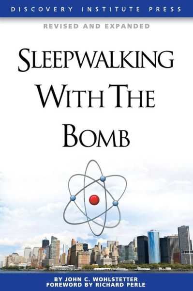 Cover for John Wohlstetter · Sleepwalking with the Bomb (Paperback Book) (2014)