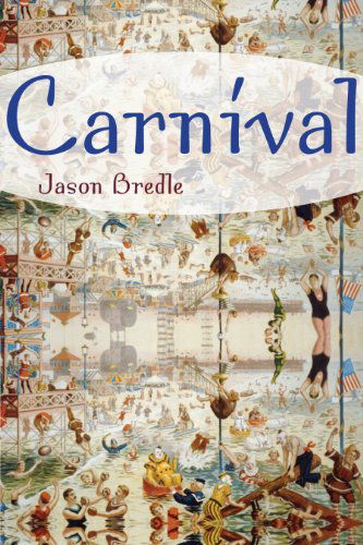 Cover for Jason Bredle · Carnival (Akron Series in Poetry) (Paperback Book) (2012)