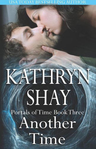 Cover for Kathryn Shay · Another Time (Portals of Time Trilogy) (Volume 3) (Paperback Book) (2014)