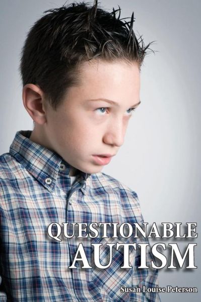 Cover for Susan Louise Peterson · Questionable Autism (Paperback Book) (2014)