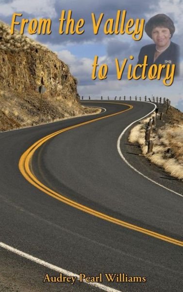 Cover for Audrey Pearl Williams · From the Valley to Victory (Hardcover Book) (2017)