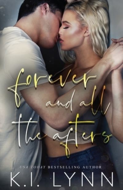 Cover for K I Lynn · Forever and All the Afters (Paperback Book) (2019)