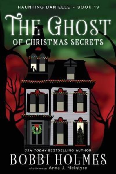 Cover for Bobbi Holmes · The Ghost of Christmas Secrets - Haunting Danielle (Paperback Book) (2018)