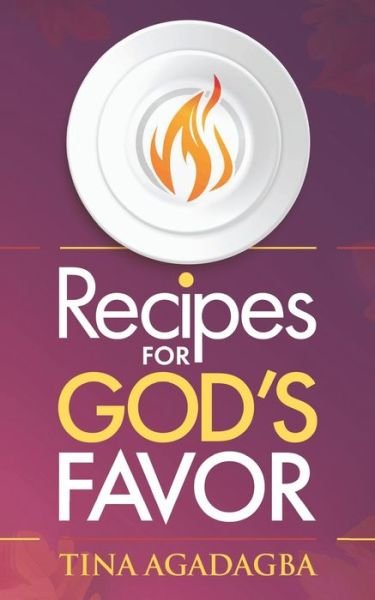 Cover for Tina Agadagba · Recipes for GOD'S FAVOR (Paperback Bog) (2019)