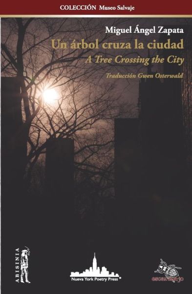 Cover for Miguel Angel Zapata · Un arbol cruza la ciudad: A Tree Crossing the City (Bilingual Edition) - Coleccion Museo Salvaje (Paperback Book) (2020)