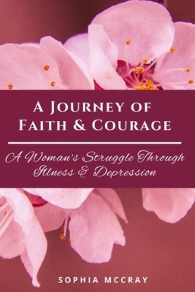 Cover for Sophia McCray · A Journey of Faith &amp; Courage (Buch) (2022)