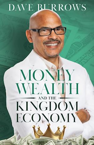 Cover for David Burrows · Money, Wealth and the Kingdom Economy (Book) (2024)