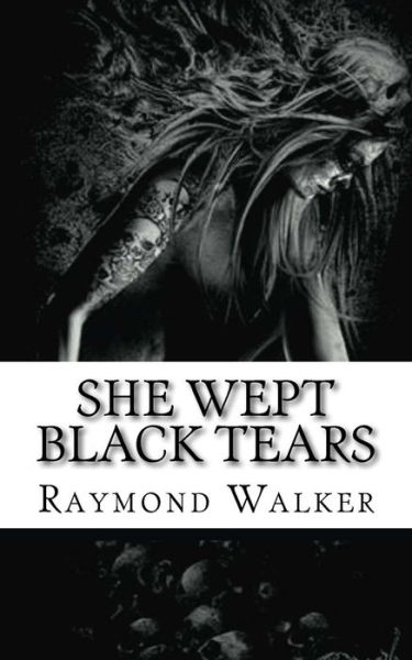 Cover for Raymond Walker · She Wept Black Tears (Paperback Bog) (2017)