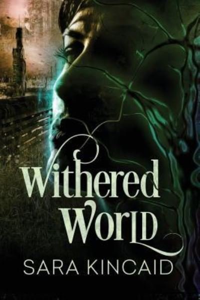 Cover for Sara Kincaid · Withered World (Paperback Bog) (2017)