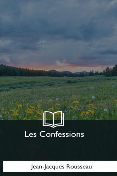 Cover for Jean-Jacques Rousseau · Les Confessions (Paperback Book) (2017)