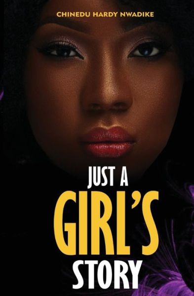 Cover for Chinedu Hardy Nwadike · Just a Girl's Story (Paperback Book) (2018)