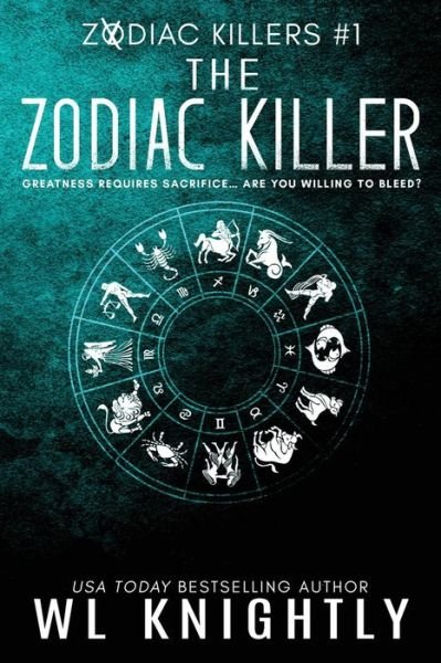 Cover for WL Knightly · The Zodiac Killer Zodiac Killers #1 (Taschenbuch) (2018)