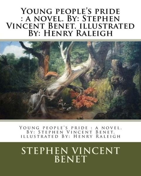 Cover for Stephen Vincent Benet · Young people's pride : a novel. By : Stephen Vincent Benet. illustrated By : Henry Raleigh (Taschenbuch) (2018)