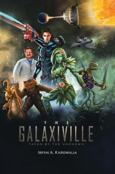 Cover for Irfan a Karowalia · The Galaxiville: Taken by the Unknown (Paperback Bog) (2018)