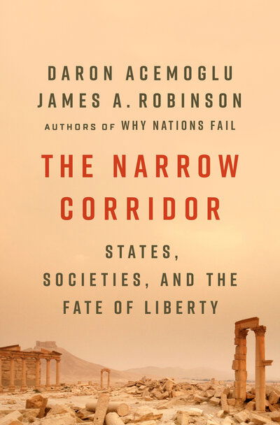 The Narrow Corridor: States, Societies, and the Fate of Liberty - Daron Acemoglu - Books - Penguin USA - 9781984879189 - 