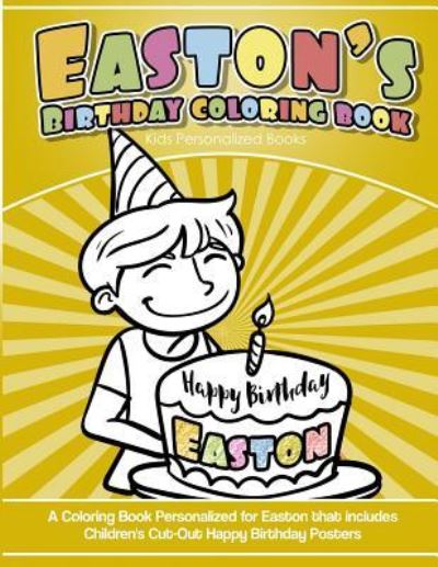 Cover for Easton's Books · Easton's Birthday Coloring Book Kids Personalized Books (Paperback Book) (2018)